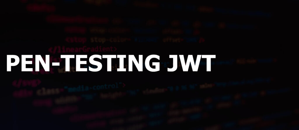 Pen-Testing JWT (JSON WEB TOKEN)