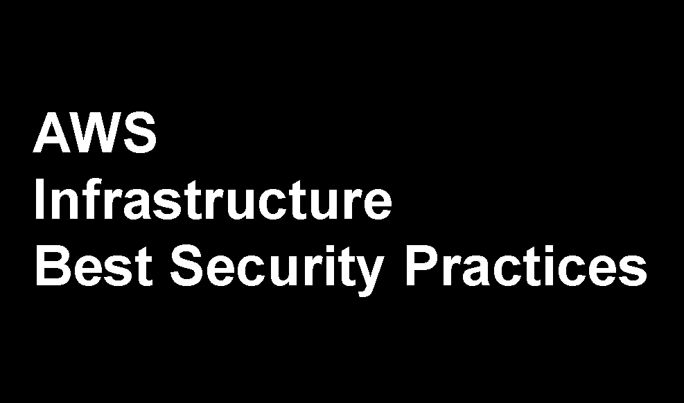 Strengthening Your AWS Infrastructure: Best Security Practices