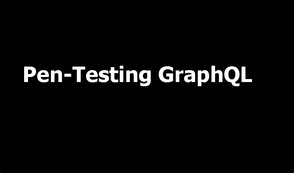 Pen-Testing GraphQL